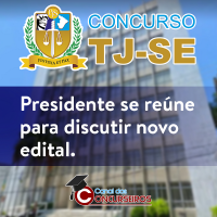 Concurso TJSE: presidente realiza reunião para novo edital